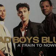 Bad Boys Blue A Train To Nowhere