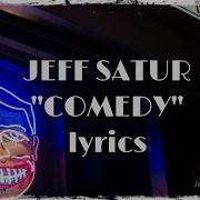 Comedy Jeff Satur Lyrics