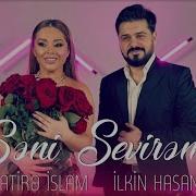 Seni Sevirem Xatire Islam