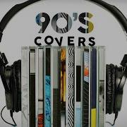 90S Covers Lounge Music 2020