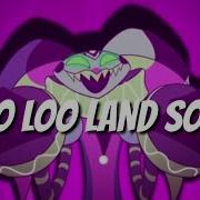 Loo Loo Land Song