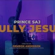 Fully Jesus Prince Saj