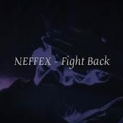 Neffex Fight Back Slowed Reverb