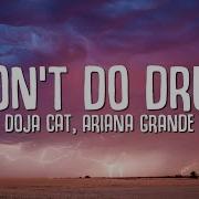 I Don T Do Drugs Feat Ariana Grande Doja Cat