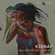 And In Me Too The Wave Rises Kidnap