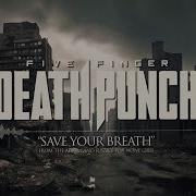 Five Finger Death Punch Save Your Breath