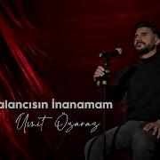 Ümit Özaraz Yalancısın Inanamam