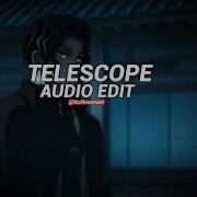 Telescope Slowed Edit Audio