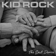 The Last Dance Kid Rock