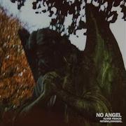 Oliver Francis No Angel Ft Nothing Nowhere