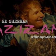Ed Sheeran Azizam