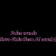 Euro Italodisco Ai Music False Word
