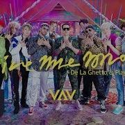 Vav Give Me More Feat De La Ghetto Play N Skillz