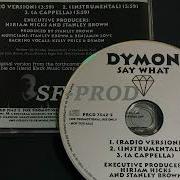 Dymon 1997 Say What