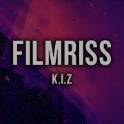 Filmriss K I Z Lyrics