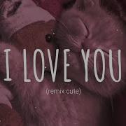 I Love You Remix Kevin Rater Remix