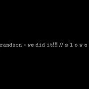 Grandson We Did It Slowed