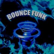 Bounce Funk