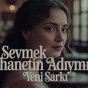 Sevmek Ihanetin Adıymış