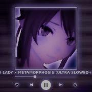 Metamorphosis X Shadow Lady Slowed
