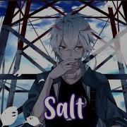 Salt Nightcore Male Version