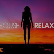 House Relax 2019 New Best Deep House Music Chill Out Mix 20