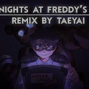 Five Nights At Freddy S Taeyai Remix