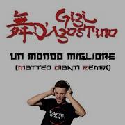 Gigi D Agostino Un Mondo Migliore Matteo Dianti Remix