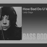 Lady Gaga Bass Boosted