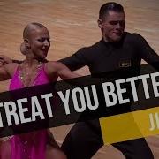 Treat You Better Jive