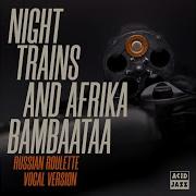 Night Trains Russian Roulette