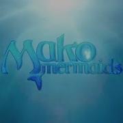 Mako Mermaids Song