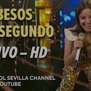 Karol Sevilla Mil Besos Por Segundo Versión Hd En Vivo