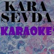 Kara Sevda Karaoke