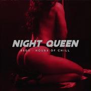 Night Queen Chill Sensual Erotic Beat