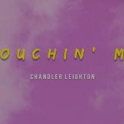 Chandler Leighton Touching Me