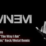 Mark Moore Eminem The Way I Am Hybrid Epic Rock Metal Remix