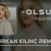 Hadise Olsun Furkan Kılınç Remix