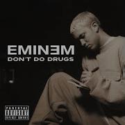 Eminem Don T Do Drugs Unreleased Dong