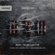 The Way I Like It Original Mix Discip
