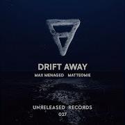 Max Menaged Drift Away