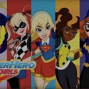 Ds Super Hero Girls Theme Song