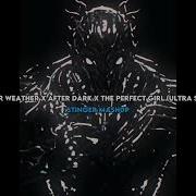 After Dark X Sweater Weather X The Perfect Girl Ultra Slowed