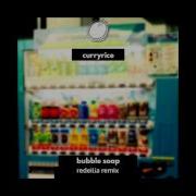 Bubble Soap Redeilia Remix