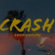 Loud Luxury Crash
