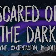 Xxtenations I M Not Scared Of The Dark