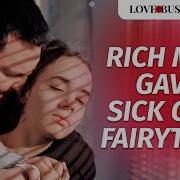Rich Man Gave Sick Girl Fairtale