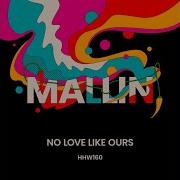 No Love Like Ours Extended Mix Mallin