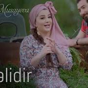 Nusabe Musayeva O Delidir