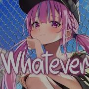 Nightcore Whatever Lyrics